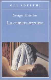 La camera azzurra - Georges Simenon - Thriller Cafe