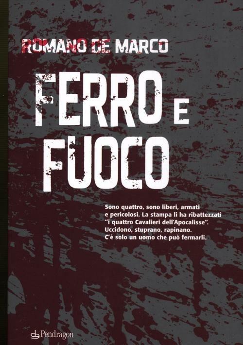 Ferro e fuoco – Romano De Marco