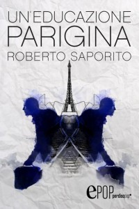 Un’educazione parigina – Roberto Saporito