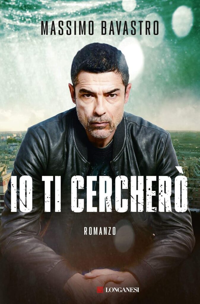 Io ti cercherò – Massimo Bavastro