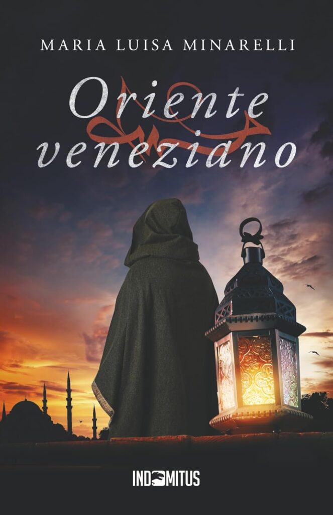 Oriente veneziano – Maria Luisa Minarelli