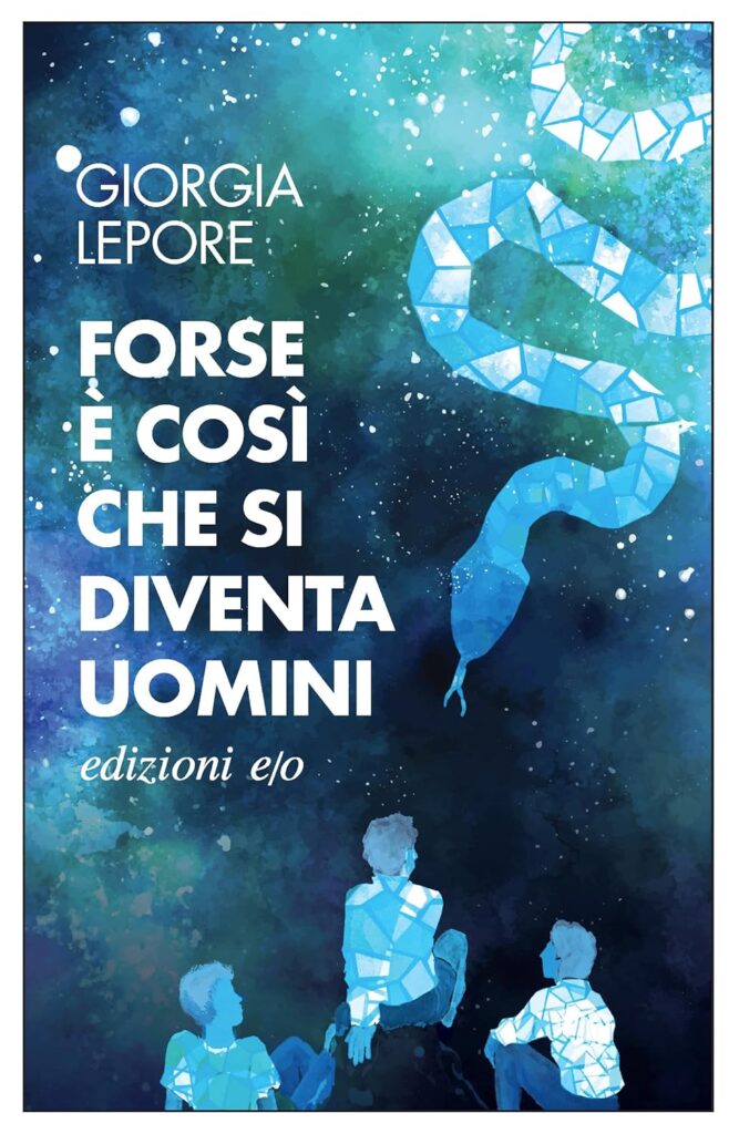 Forse è così che si diventa uomini – Giorgia Lepore