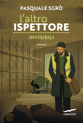 L’altro ispettore. Invisibili – Pasquale Sgrò